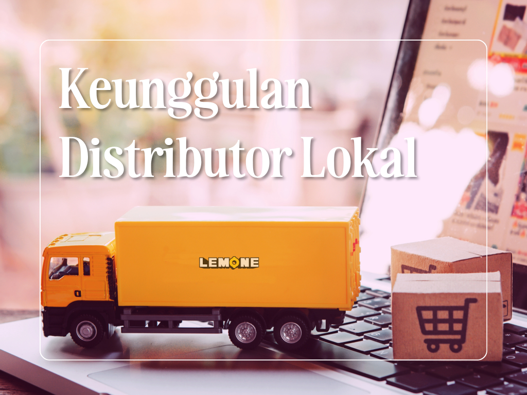 Distributor Lokal vs Impor: Antara Profit dan Keamanan